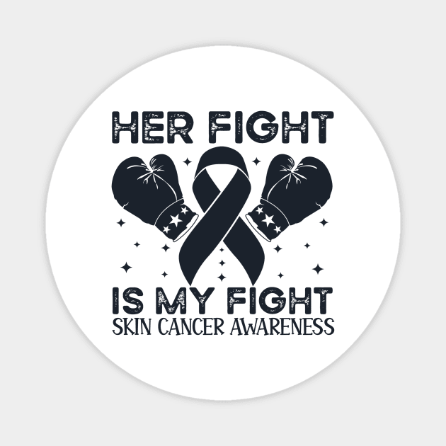 Her Fight is My Fight Skin Cancer Awareness Magnet by Geek-Down-Apparel